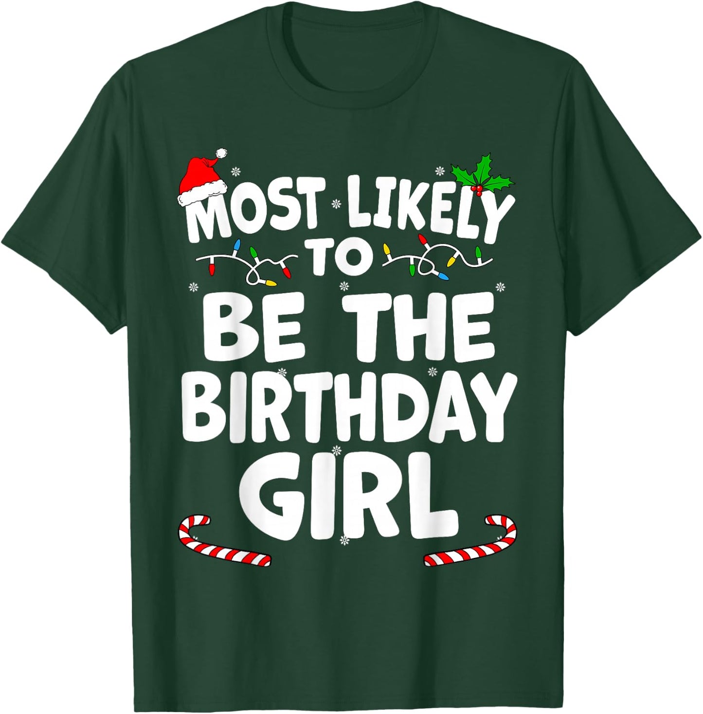 Most Likely To Be The Birthday Girl Christmas Matching Top T-Shirt - T-Shirt | Forest