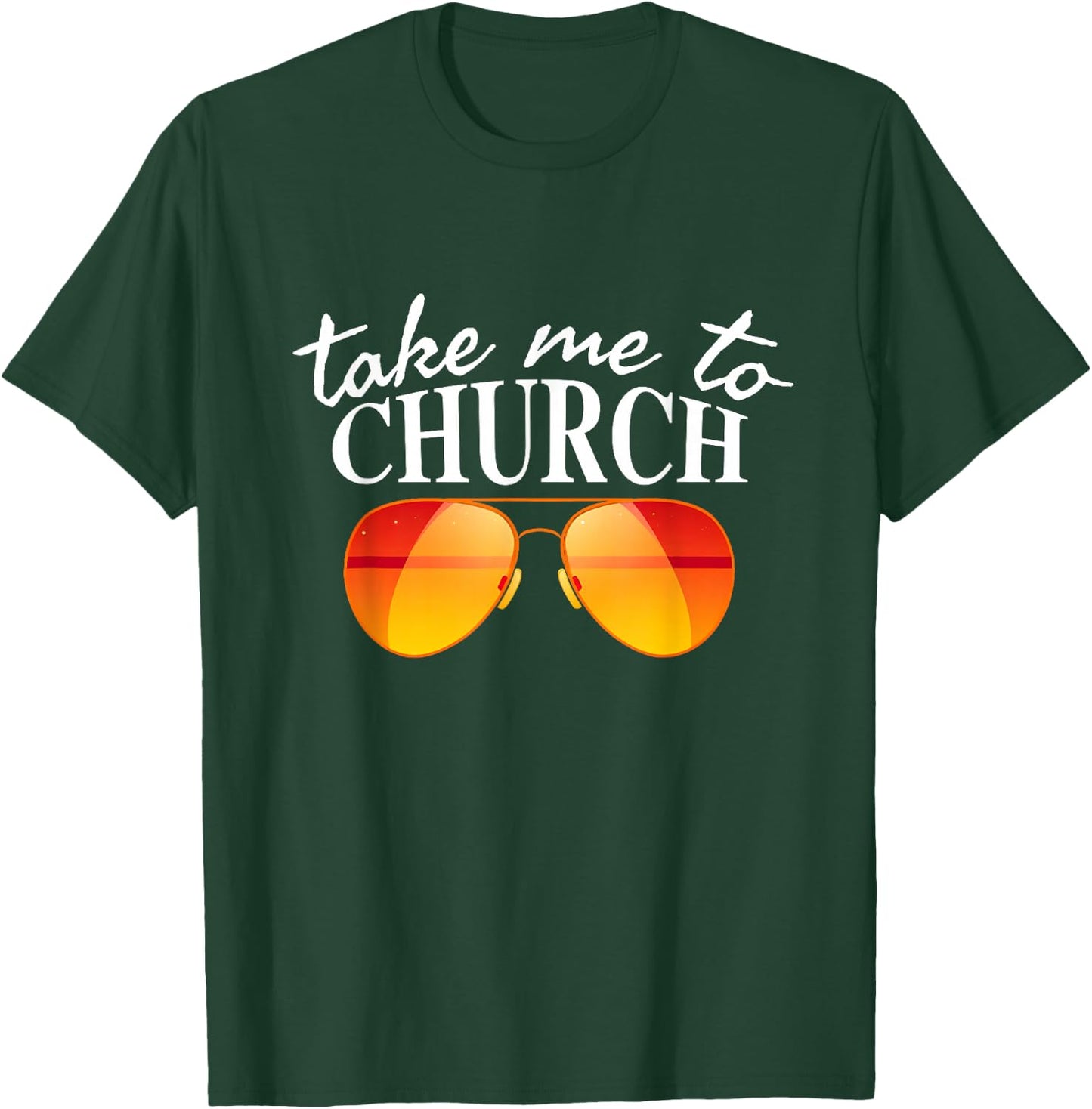 Take Me To The Church Cool Sunglasses Religious Christian T-Shirt - T-Shirt | Forest