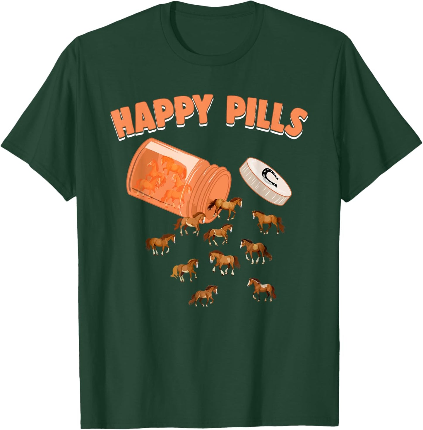 Happy Pills Horse Funny Equine Pony Farm Animal Lovers Humor T-Shirt - T-Shirt | Forest