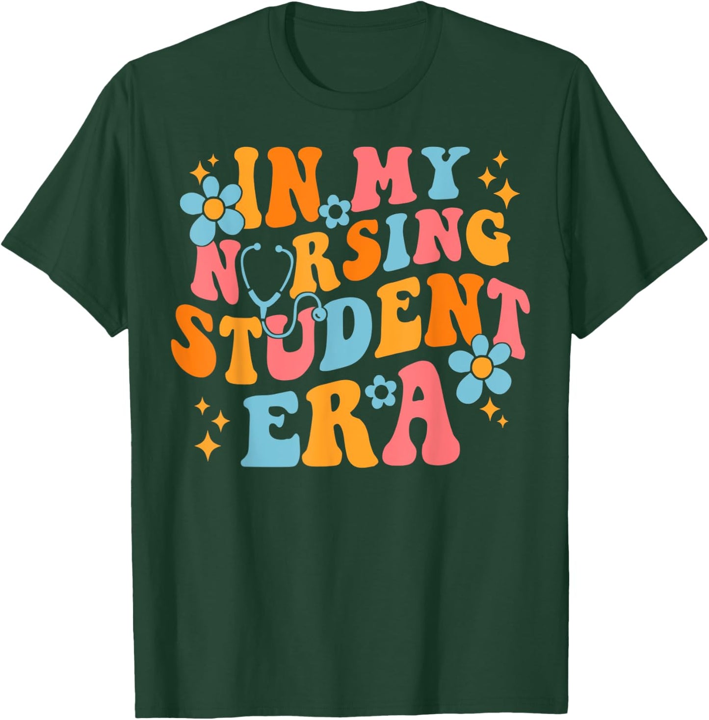 In My Nursing Student Era T-Shirt - T-Shirt | Forest