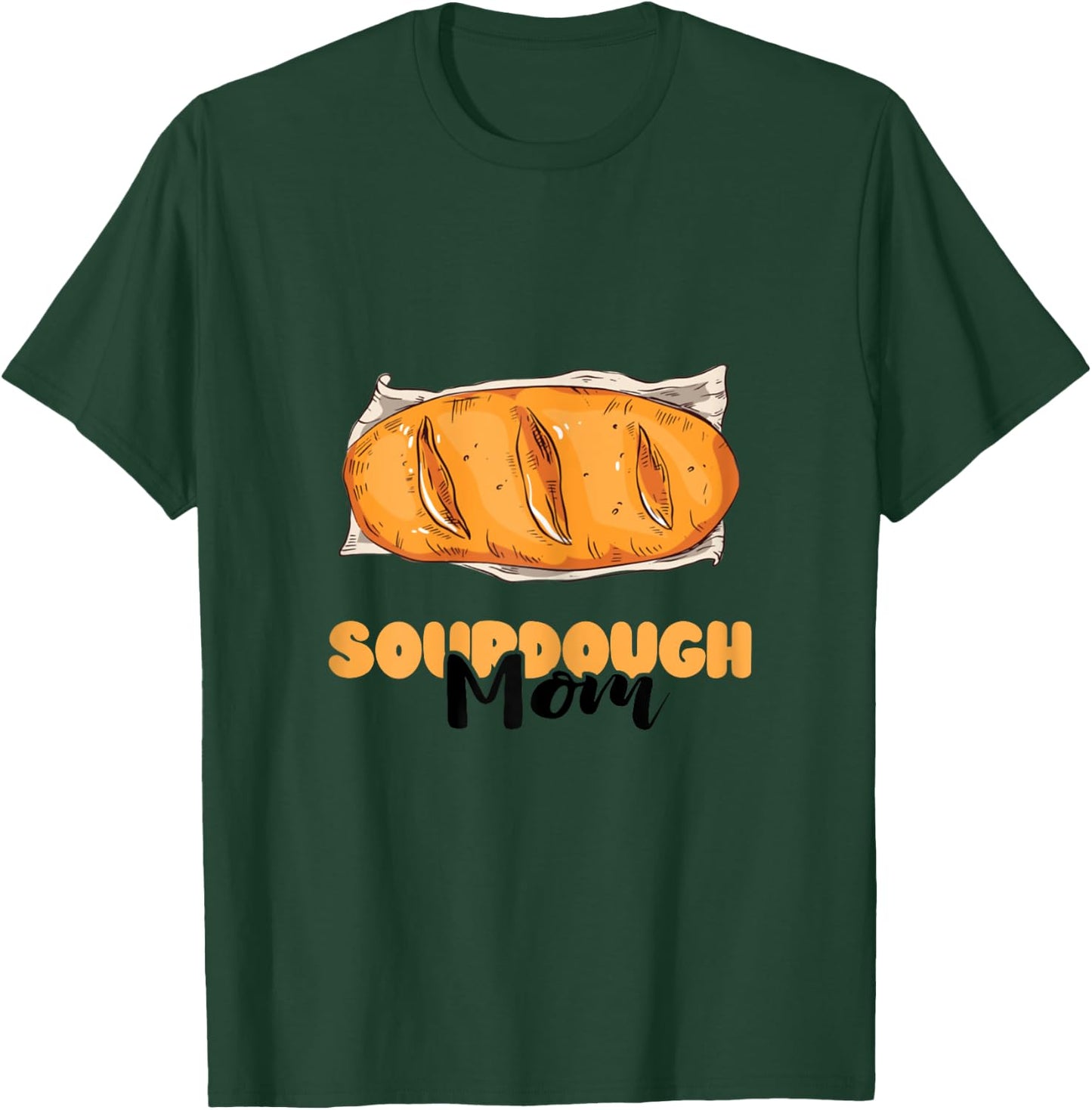 Sourdough Mom Sourdough Bread Baker Baking Sourdough Starter T-Shirt - T-Shirt | Forest
