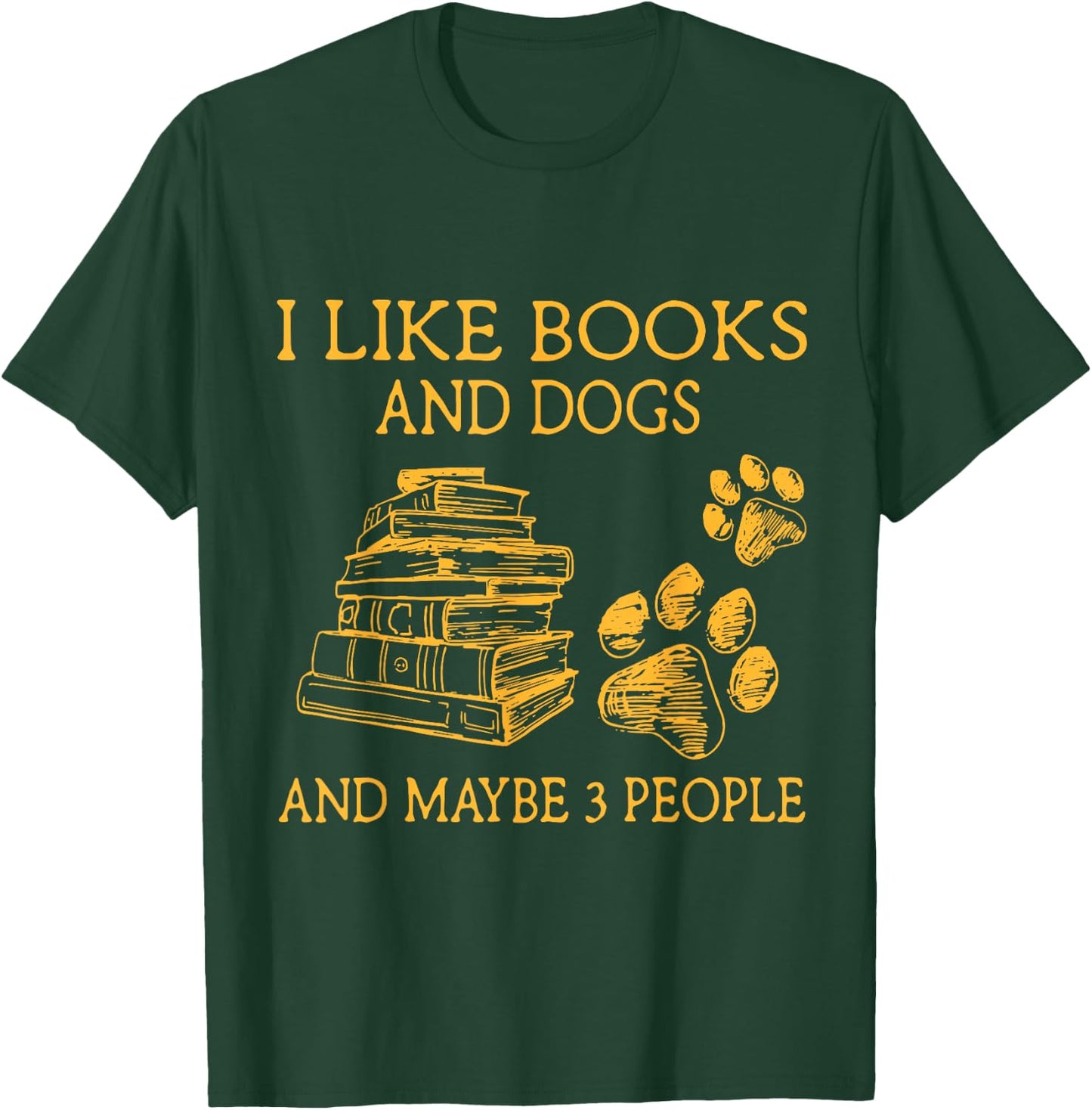 I Like Books And Dogs And Maybe 3 People Vintage T-Shirt - T-Shirt | Forest