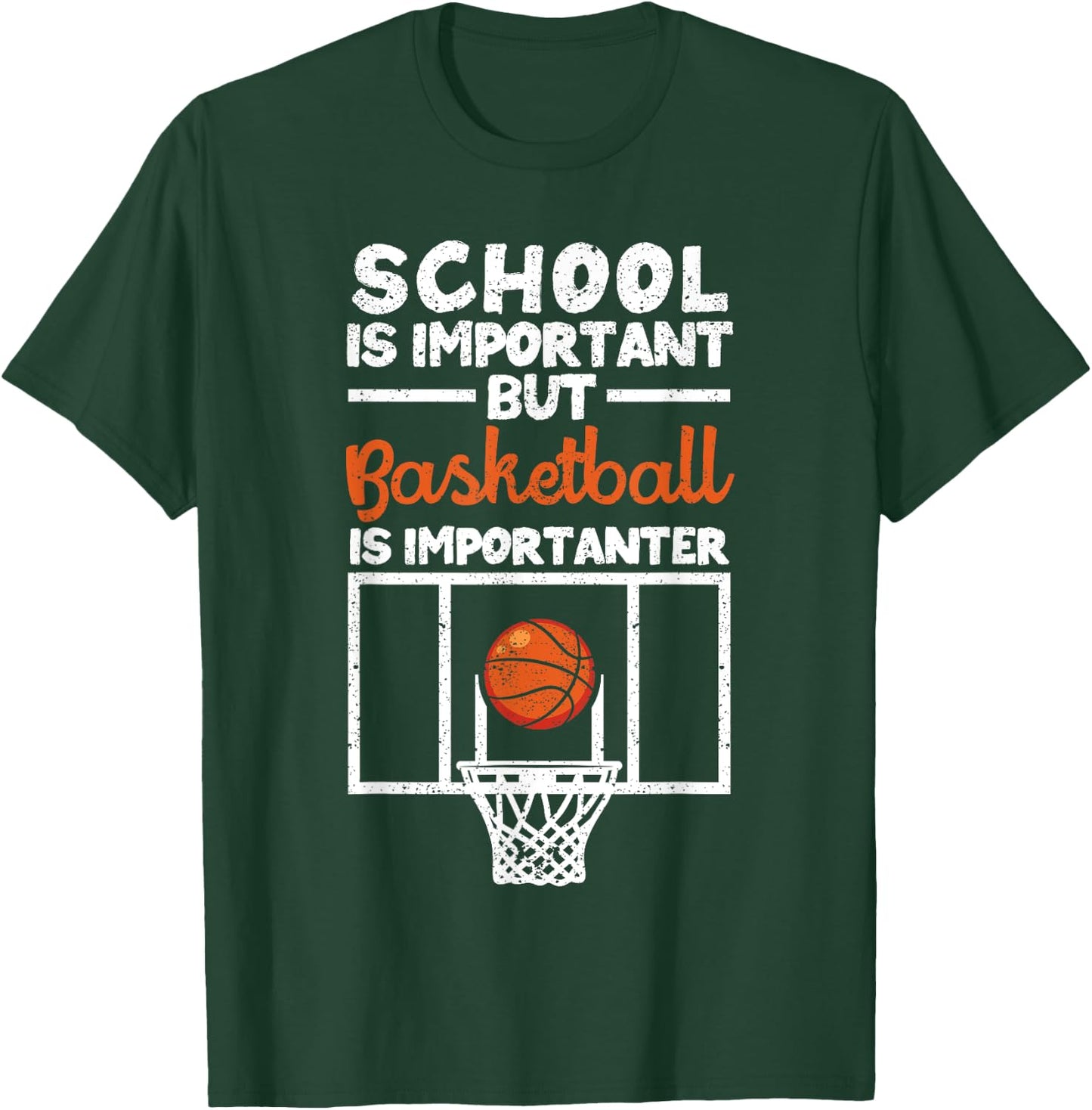 School is Important but Basketball Is Importanter T-Shirt - T-Shirt | Forest