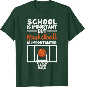 School is Important but Basketball Is Importanter T-Shirt - T-Shirt | Forest