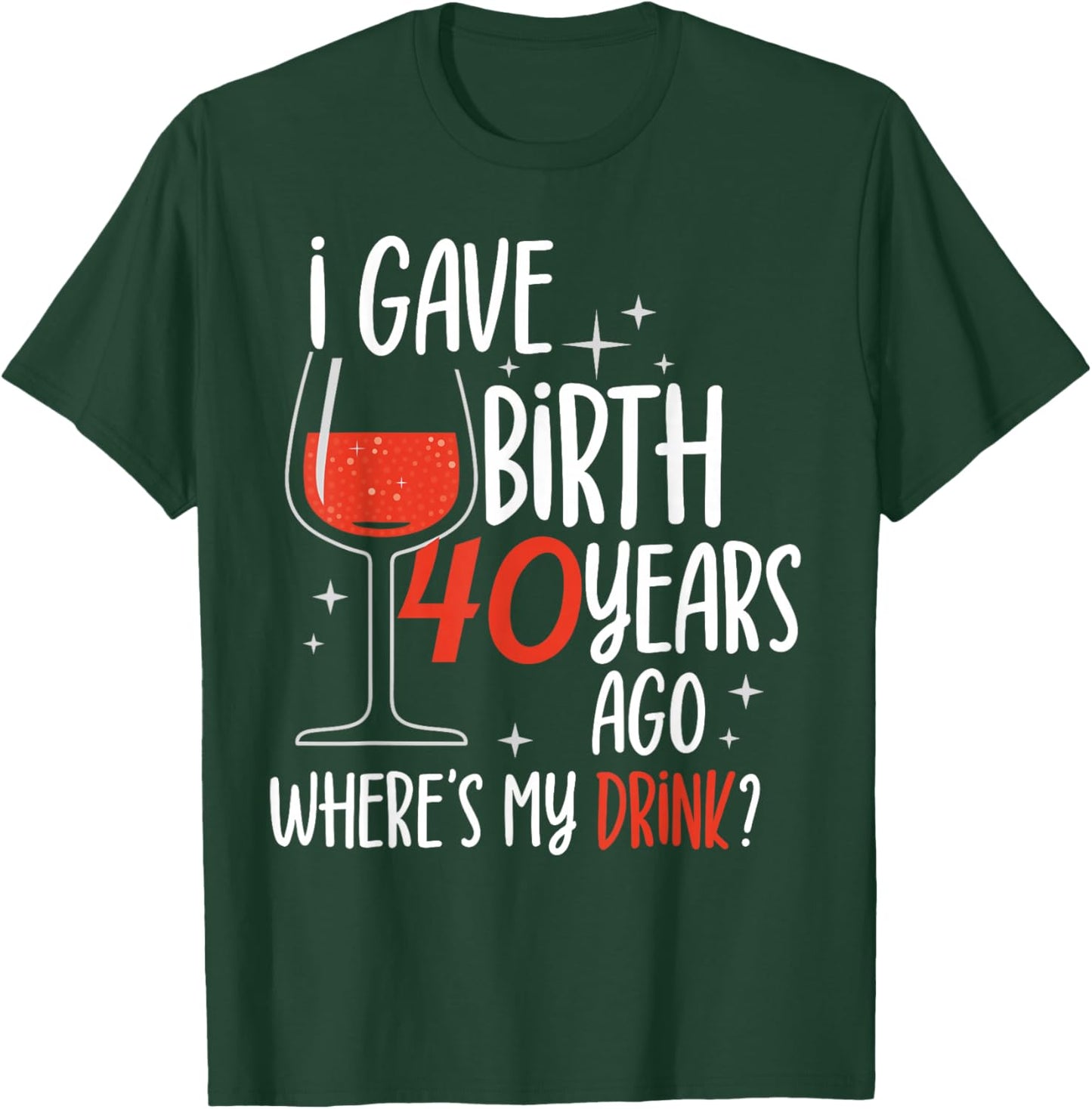 I Gave Birth 40 Years Ago Birthday Mother Mom Party Mommy T-Shirt - T-Shirt | Forest