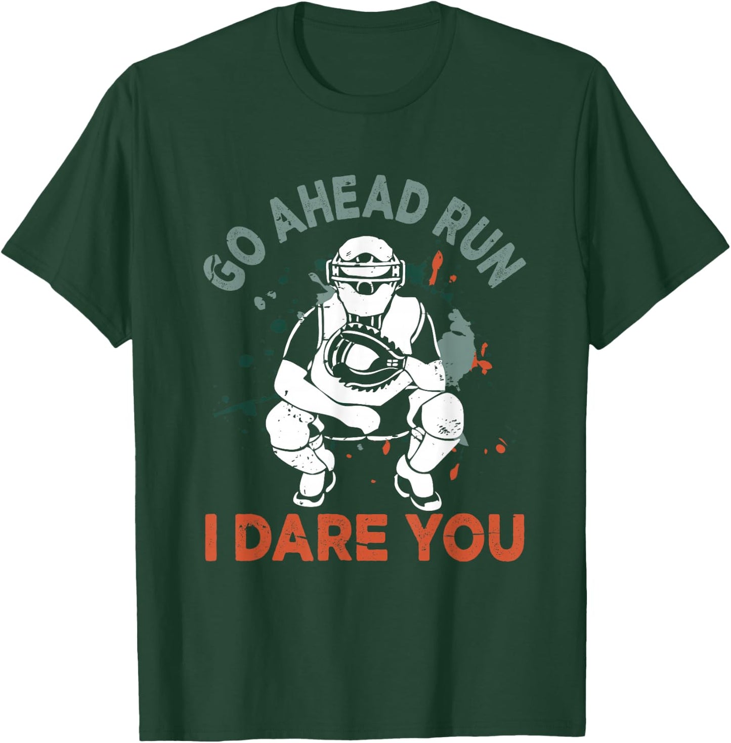 Baseball Catcher Youth Quote Go Ahead Run I Dare You T-Shirt - T-Shirt | Forest