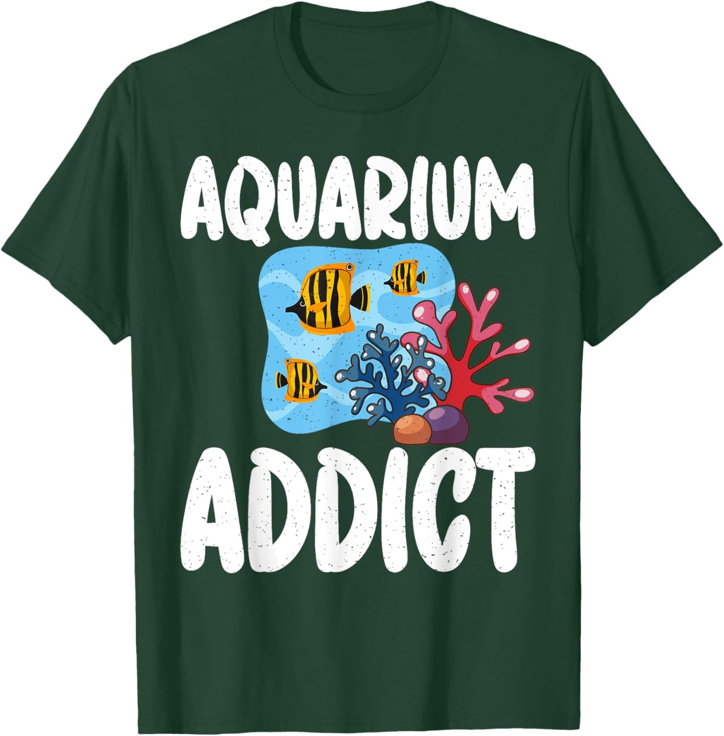 Aquarium Addict Fish Owner T-Shirt - T-Shirt | Forest