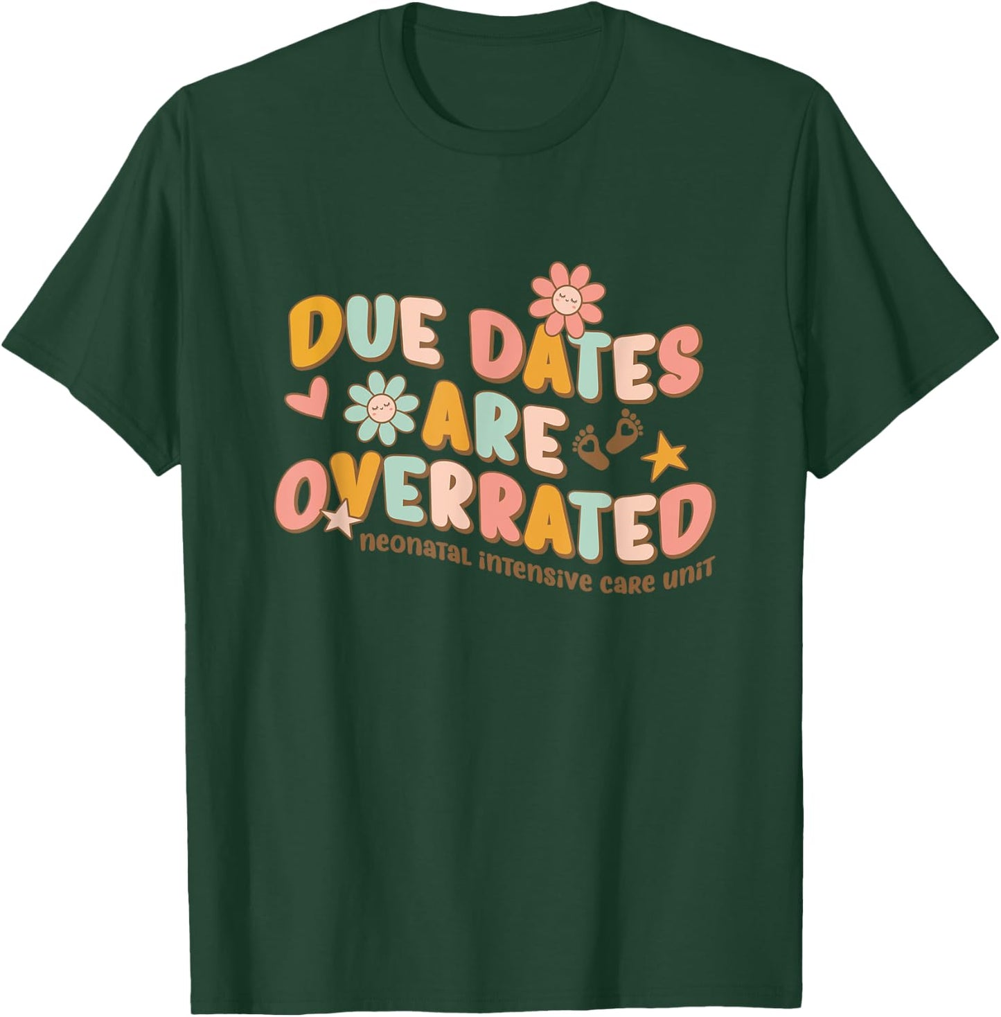 NICU Nurse Neonatal Intensive Care Unit Due Dates are Overrated Retro Classic , Black, Small T-Shirt - T-Shirt | Forest