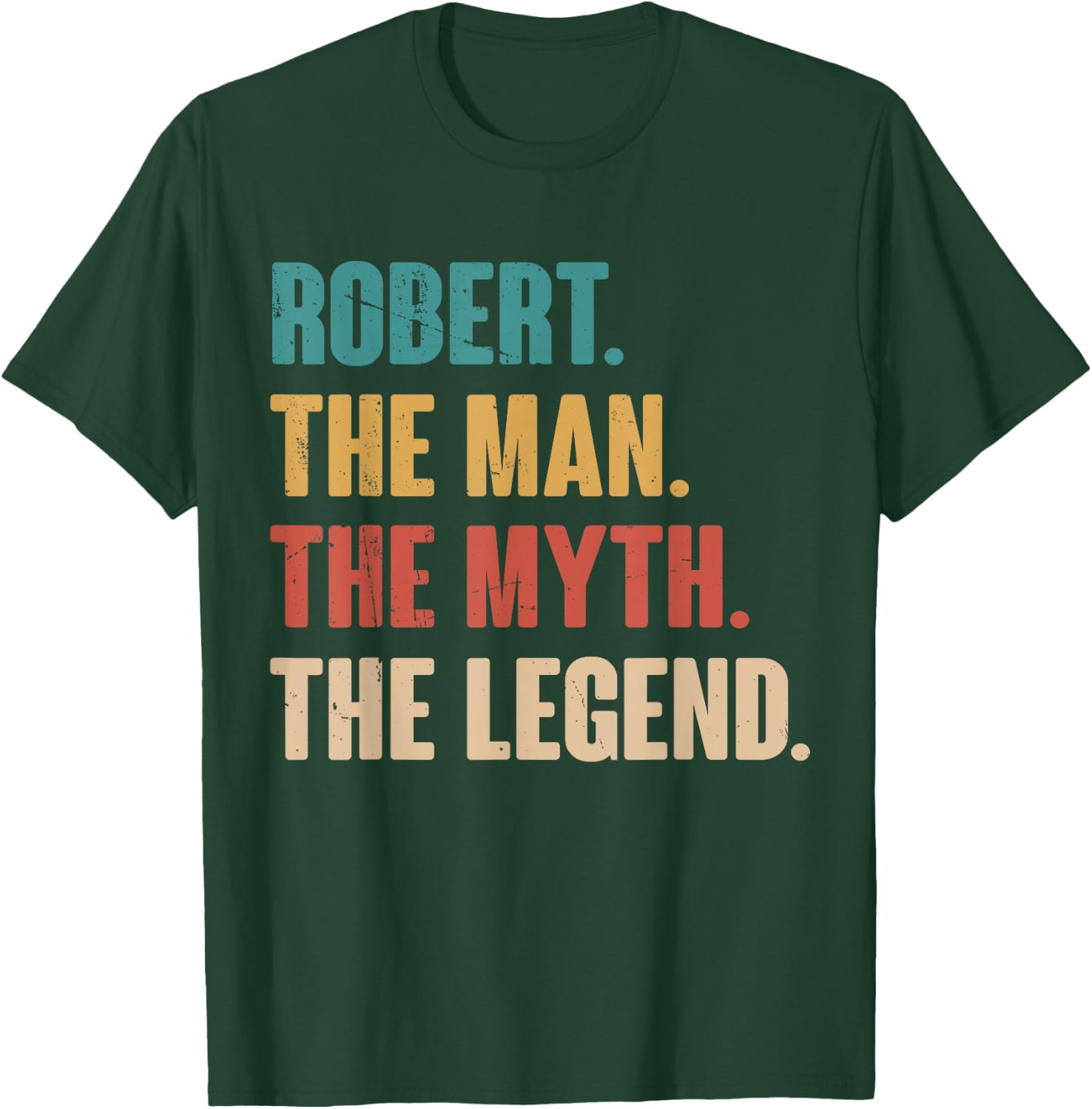Robert The Man The Myth The Legend Retro Gift Robert T-Shirt - T-Shirt | Forest