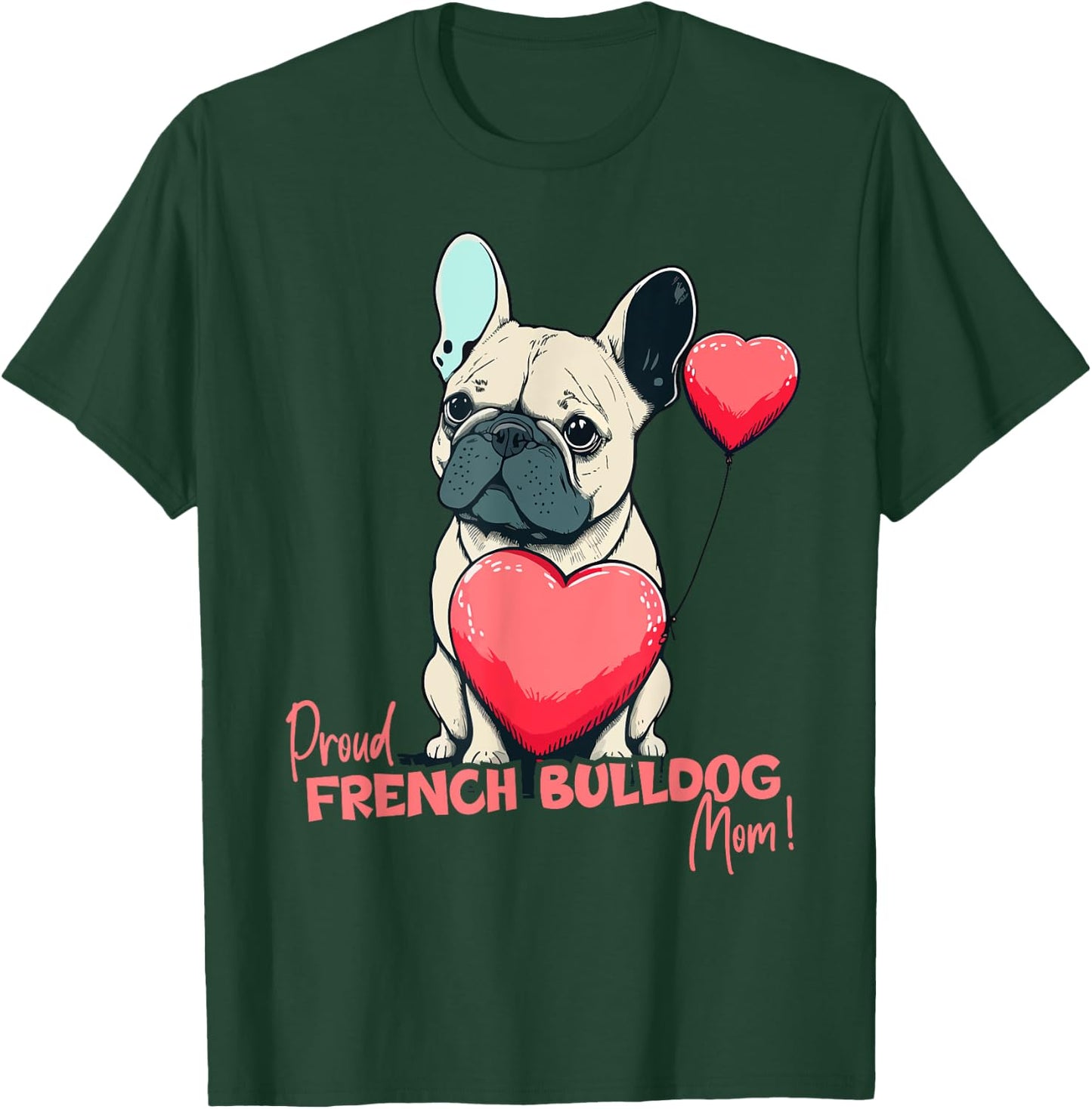 French Bulldog With Heartballoon, Proud Dogmom Women Kids T-Shirt - T-Shirt | Forest