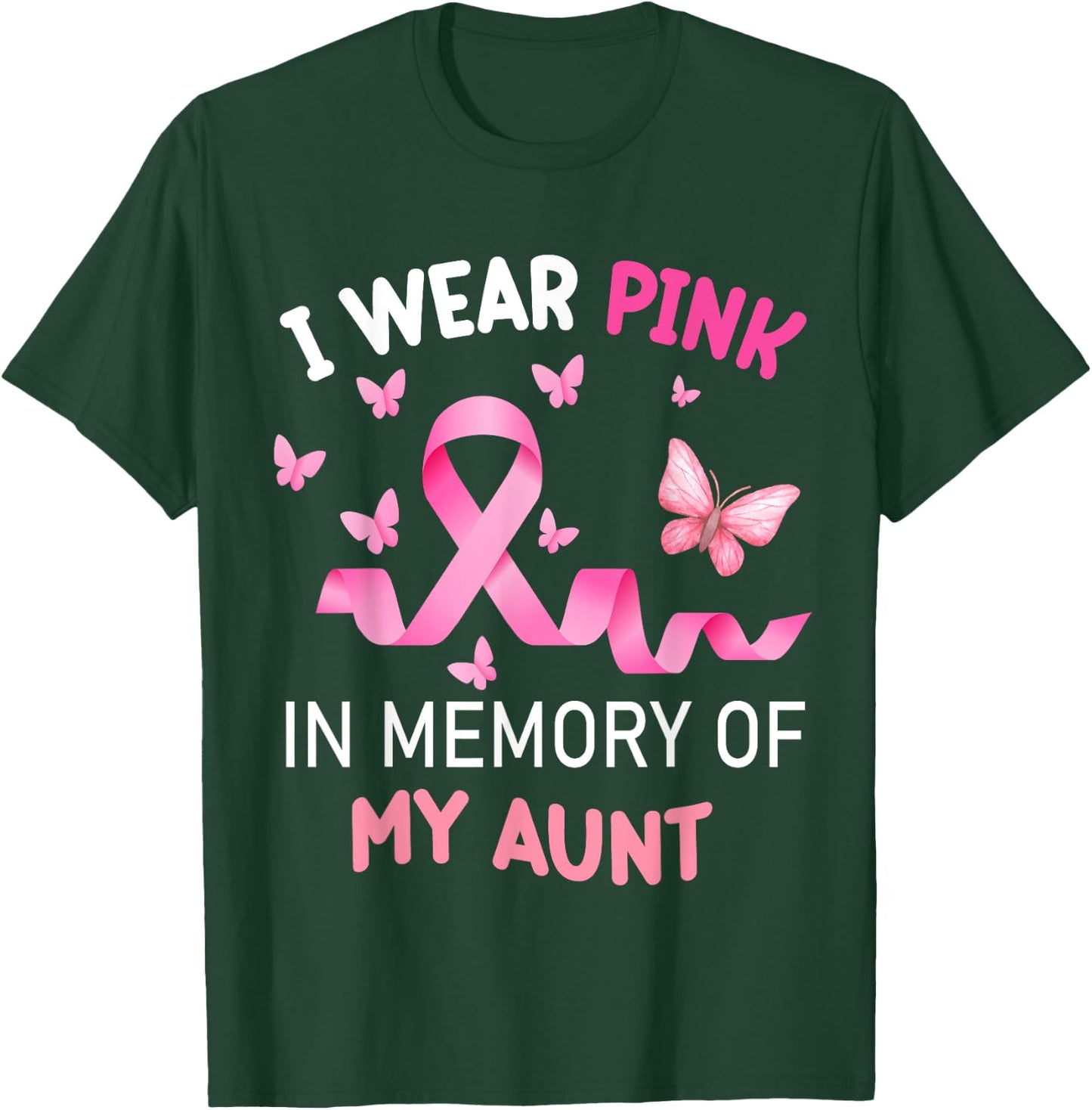 I Wear Pink In Memory Of My Aunt Breast Cancer T-Shirt - T-Shirt | Forest