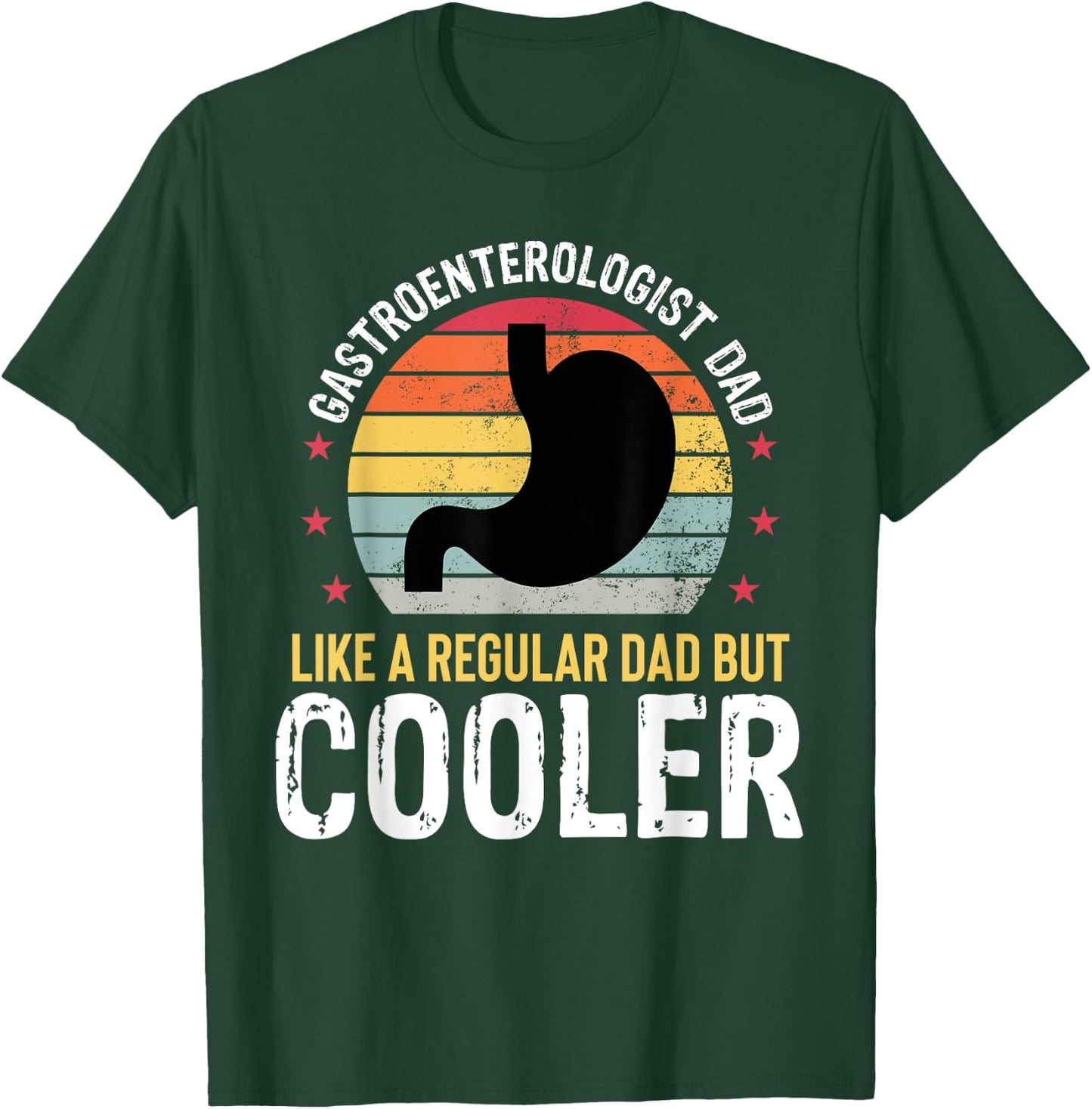 Gastroenterologist Dad Funny Gastro Fathers Day Father T-Shirt - T-Shirt | Forest