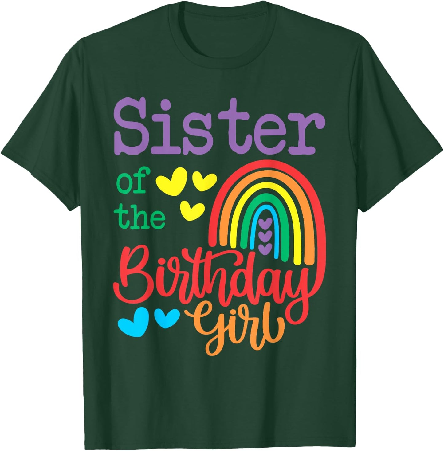 Sister Of The Birthday Girl Rainbow Birthday Matching Family T-Shirt - T-Shirt | Forest