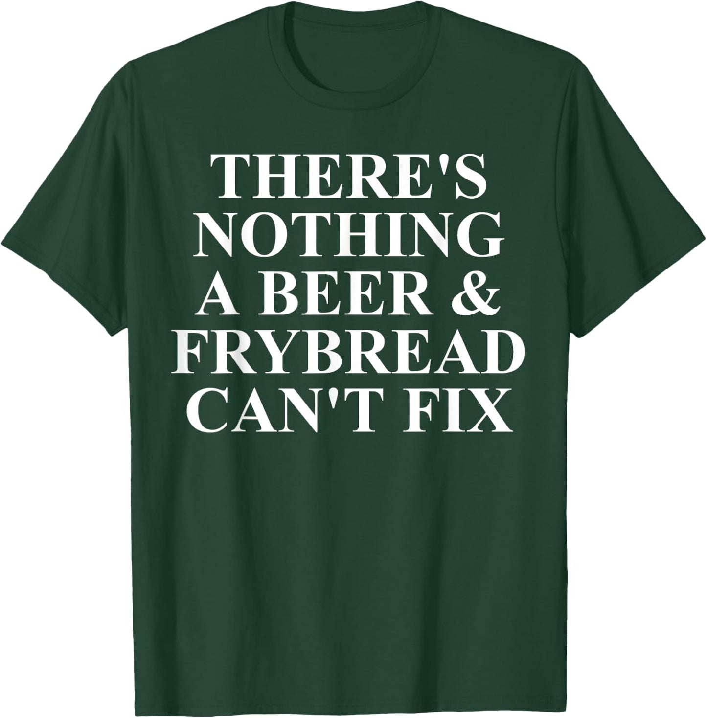 Frybread Apparel - Great Funny Fry Bread Lover Design T-Shirt - T-Shirt | Forest