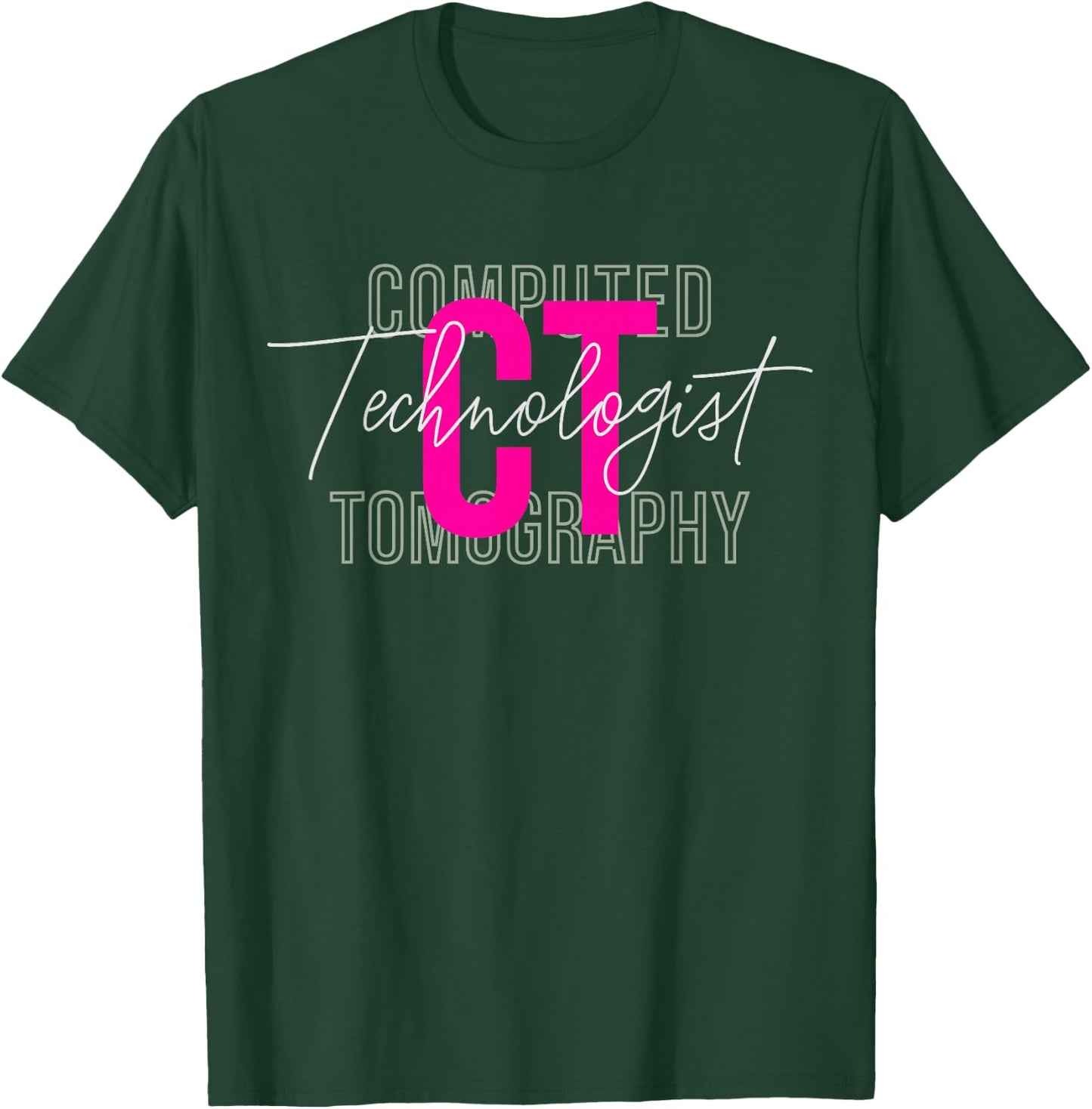 CT Tech Radiology Technologist Computed Tomography T-Shirt - T-Shirt | Forest
