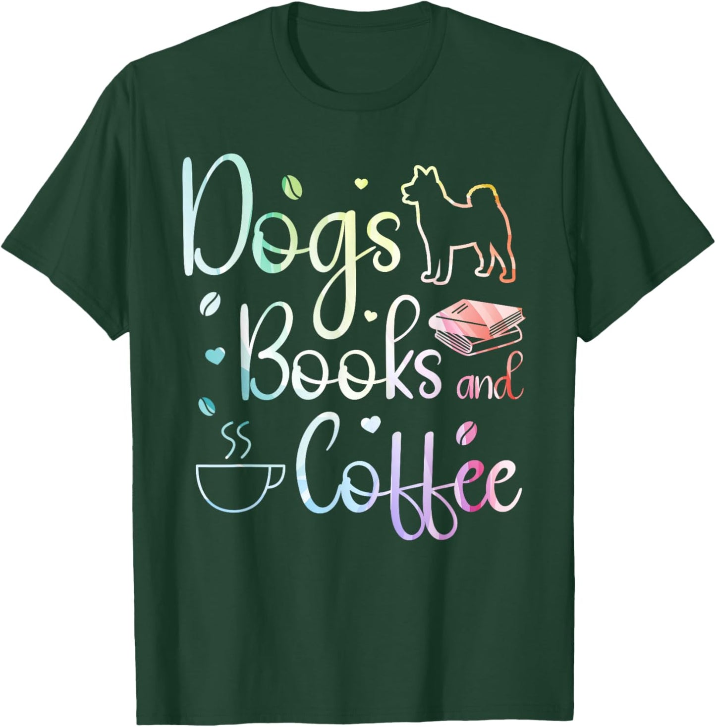 Dogs Books And Coffee T-Shirt - T-Shirt | Forest
