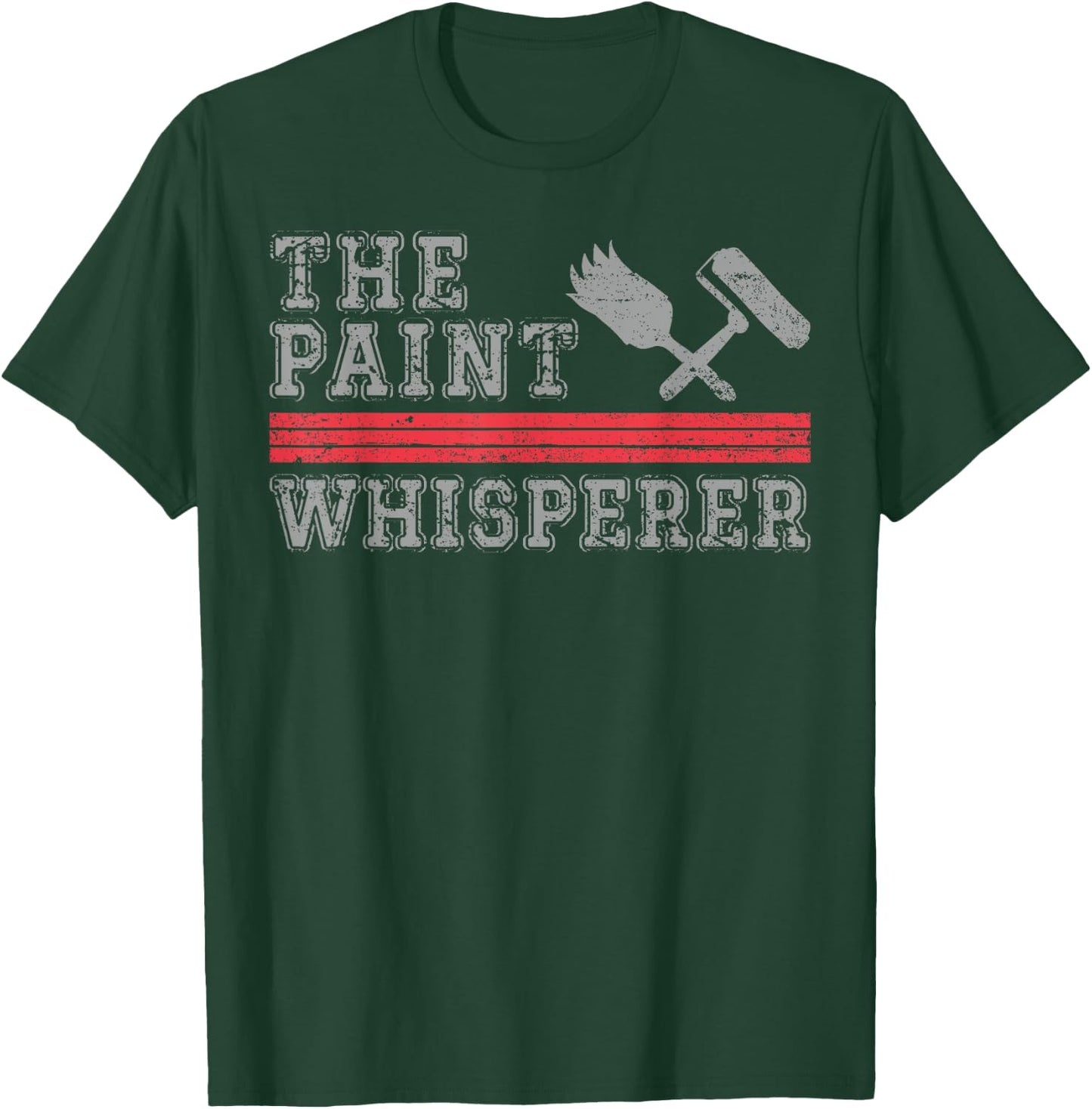 House Painter Decorator The Paint Whisperer T-Shirt - T-Shirt | Forest