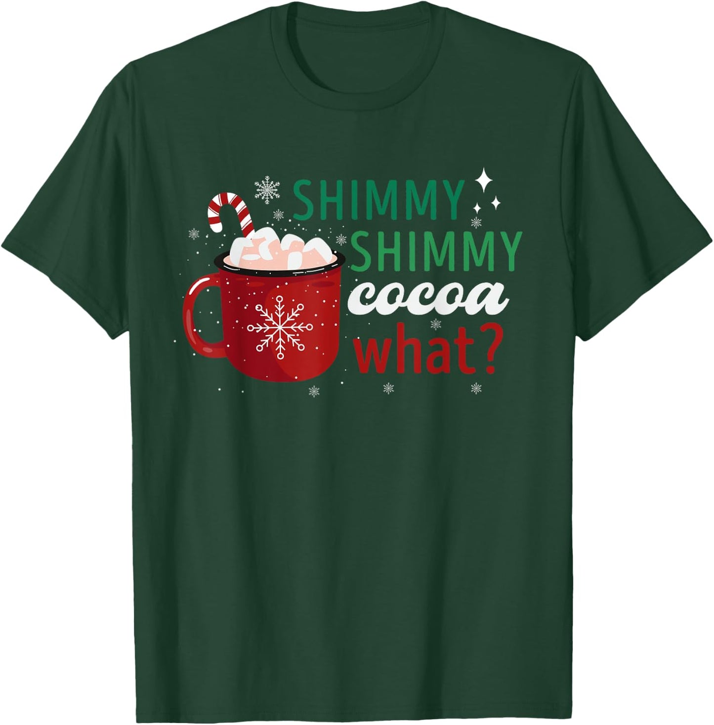 Shimmy Shimmy Cocoa What Apparel Merry Christmas Drink T-Shirt - T-Shirt | Forest