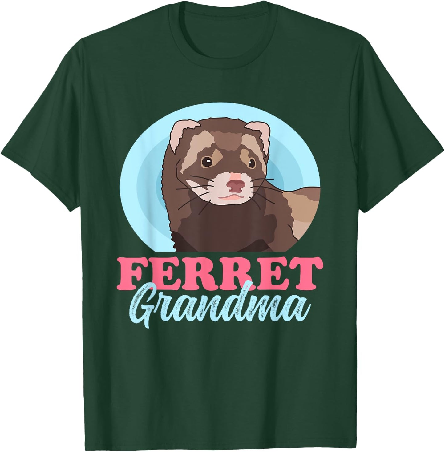 Ferret Grandma | Ferrets Owner Ferret T-Shirt - T-Shirt | Forest