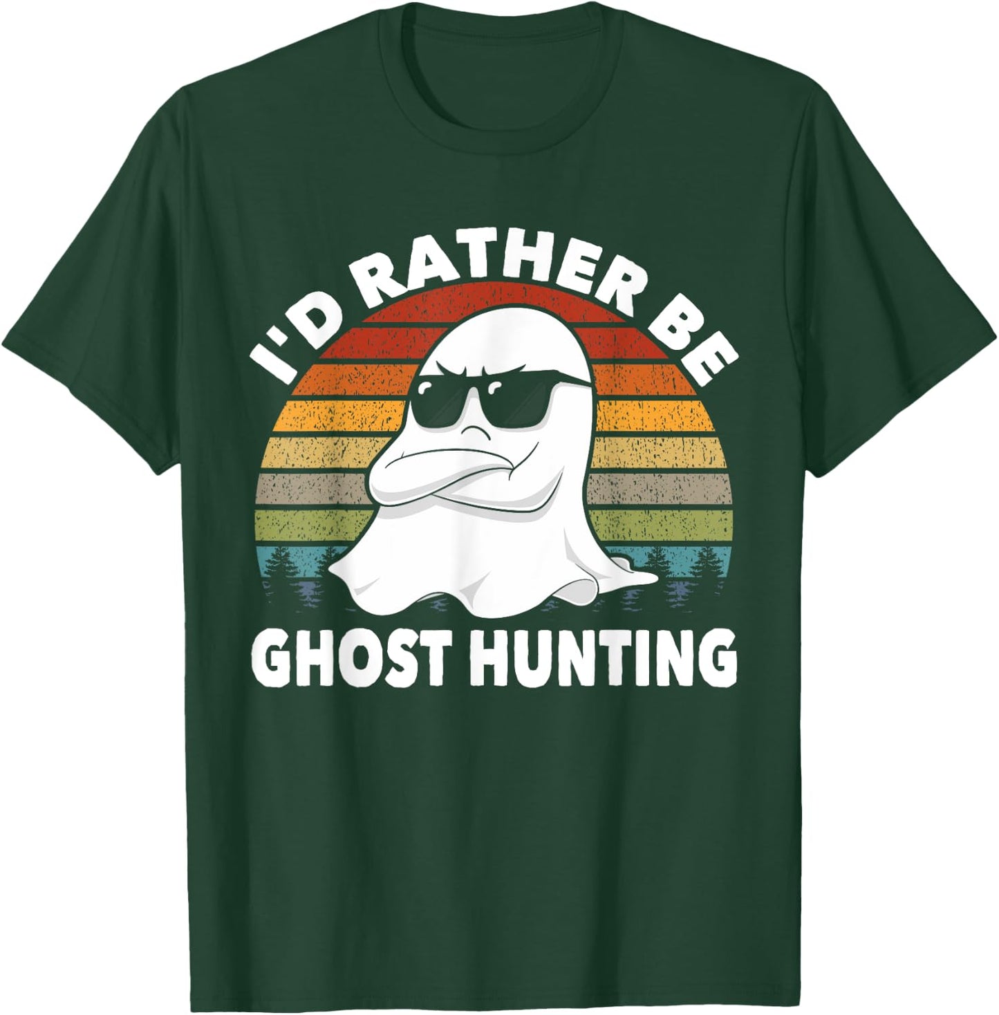 I'd Rather Be Ghost Hunting Retro Funny Ghost Hunter T-Shirt - T-Shirt | Forest