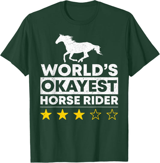 Worlds okayest Horse Rider Equestrian Horseback Riding Lover T-Shirt - T-Shirt | Forest