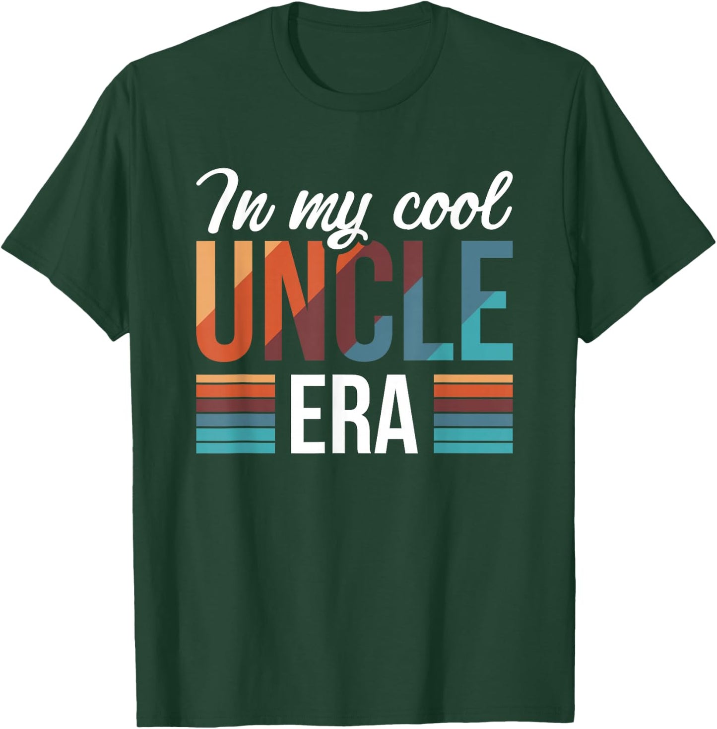 In My Cool Uncle Era T-Shirt - T-Shirt | Forest