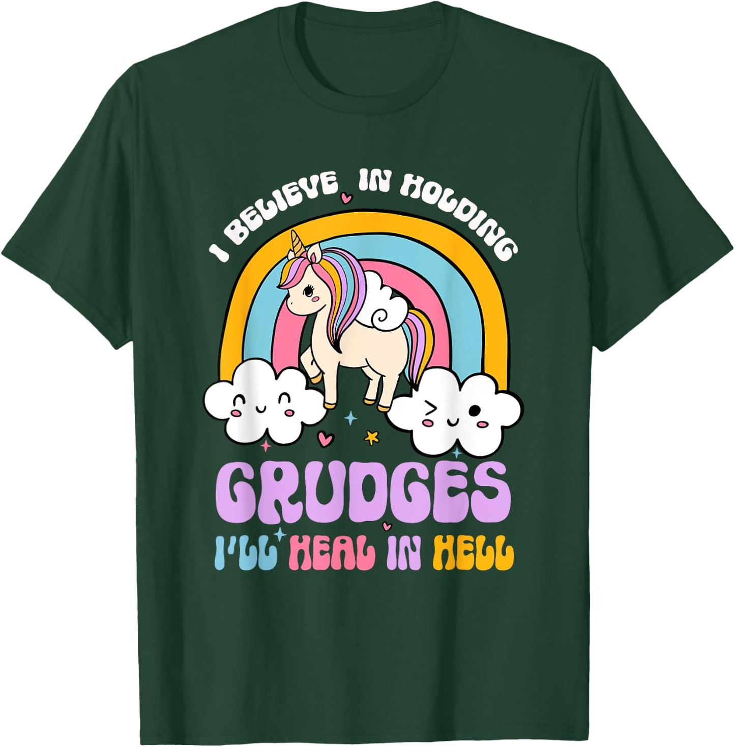 I Believe In Holding Grudges I'll Heal In Hell Rainbow T-Shirt - T-Shirt | Forest