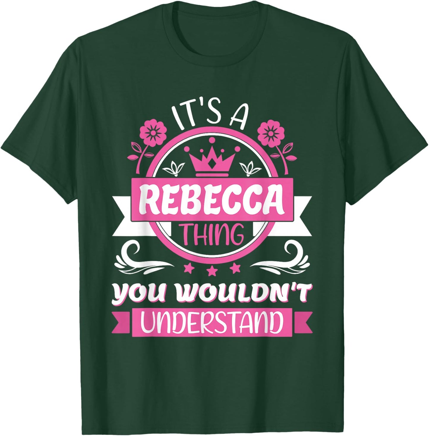 Rebecca Name | It's a thing of Rebecca you won't understand! T-Shirt - T-Shirt | Forest