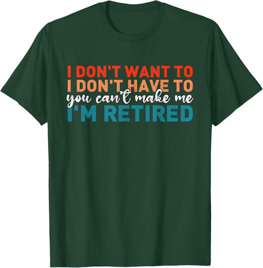 Funny Saying for Retirement Retired Women Men T-Shirt - T-Shirt | Forest