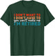 Funny Saying for Retirement Retired Women Men T-Shirt - T-Shirt | Forest