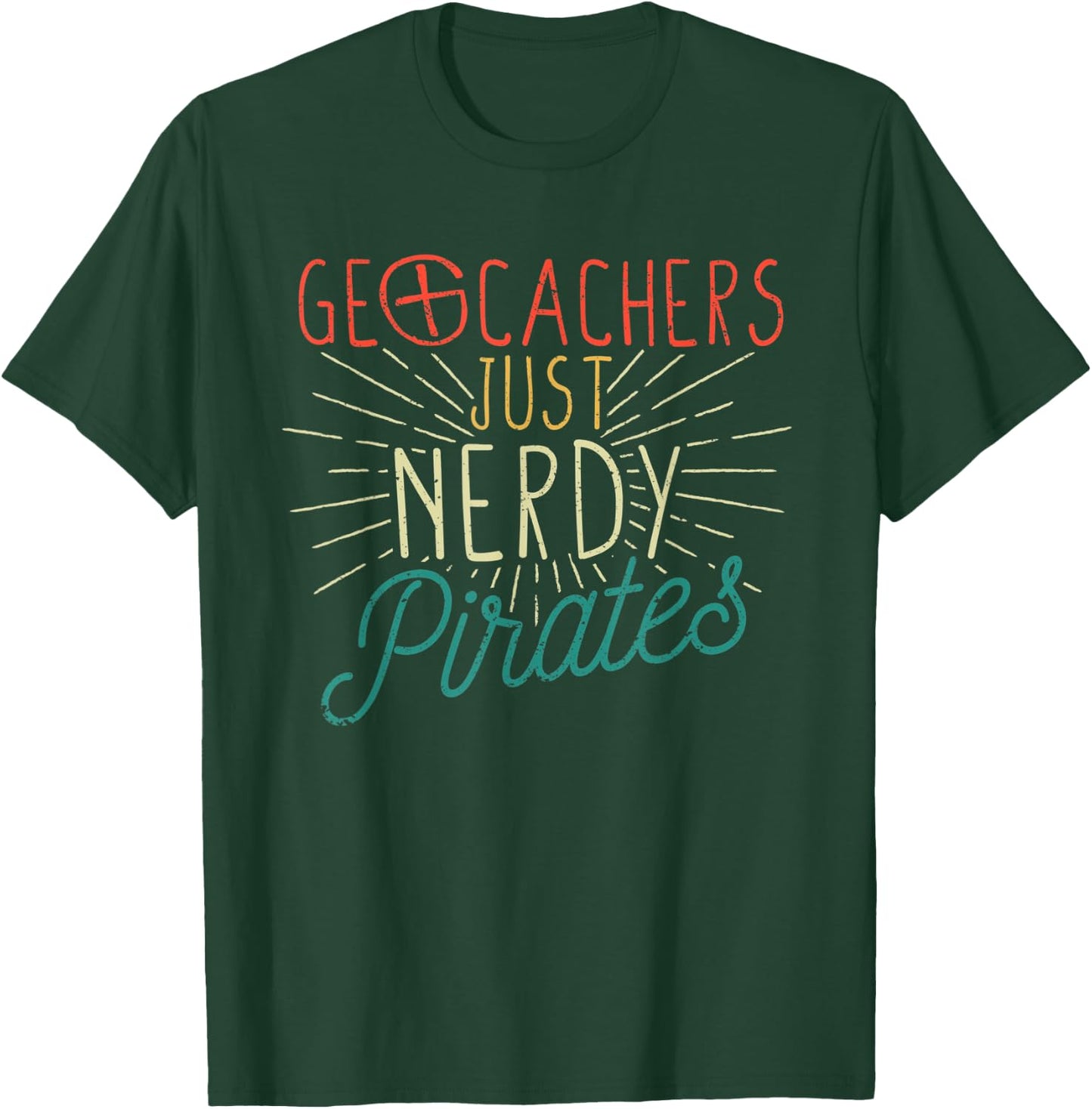 Geocachers Just Nerdy Pirates Funny Geocaching Geocacher T-Shirt - T-Shirt | Forest