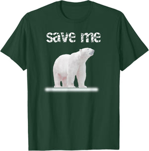 Bear Polar Protest Climate Change Arctic Save me T-Shirt - T-Shirt | Forest