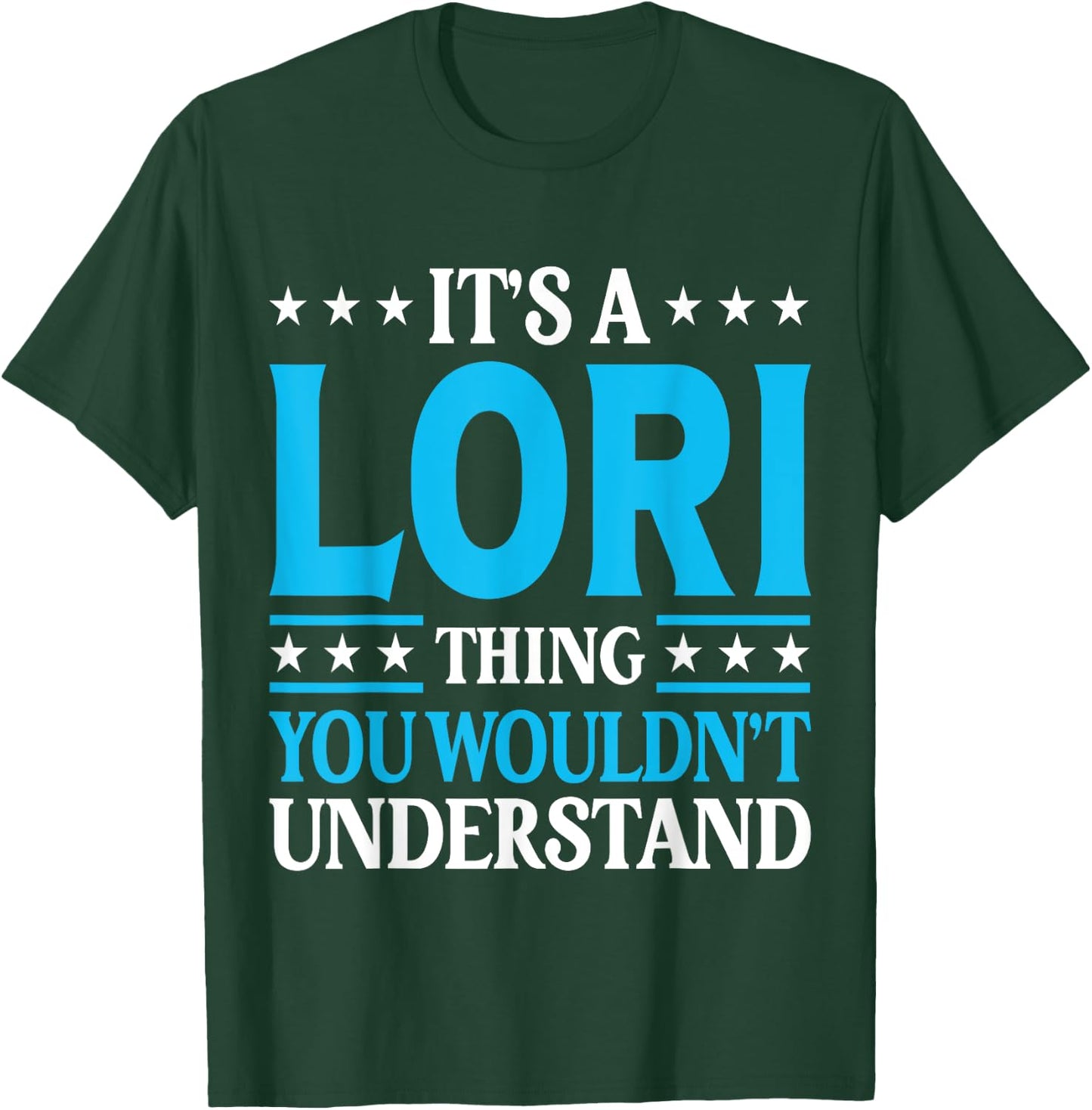It's A Lori Thing Wouldn't Understand Girl Name Lori T-Shirt - T-Shirt | Forest