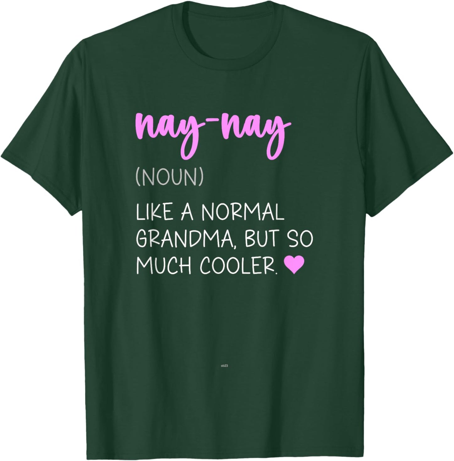 Nay-Nay Definition Cute Mother's Day Noun NayNay T-Shirt - T-Shirt | Forest