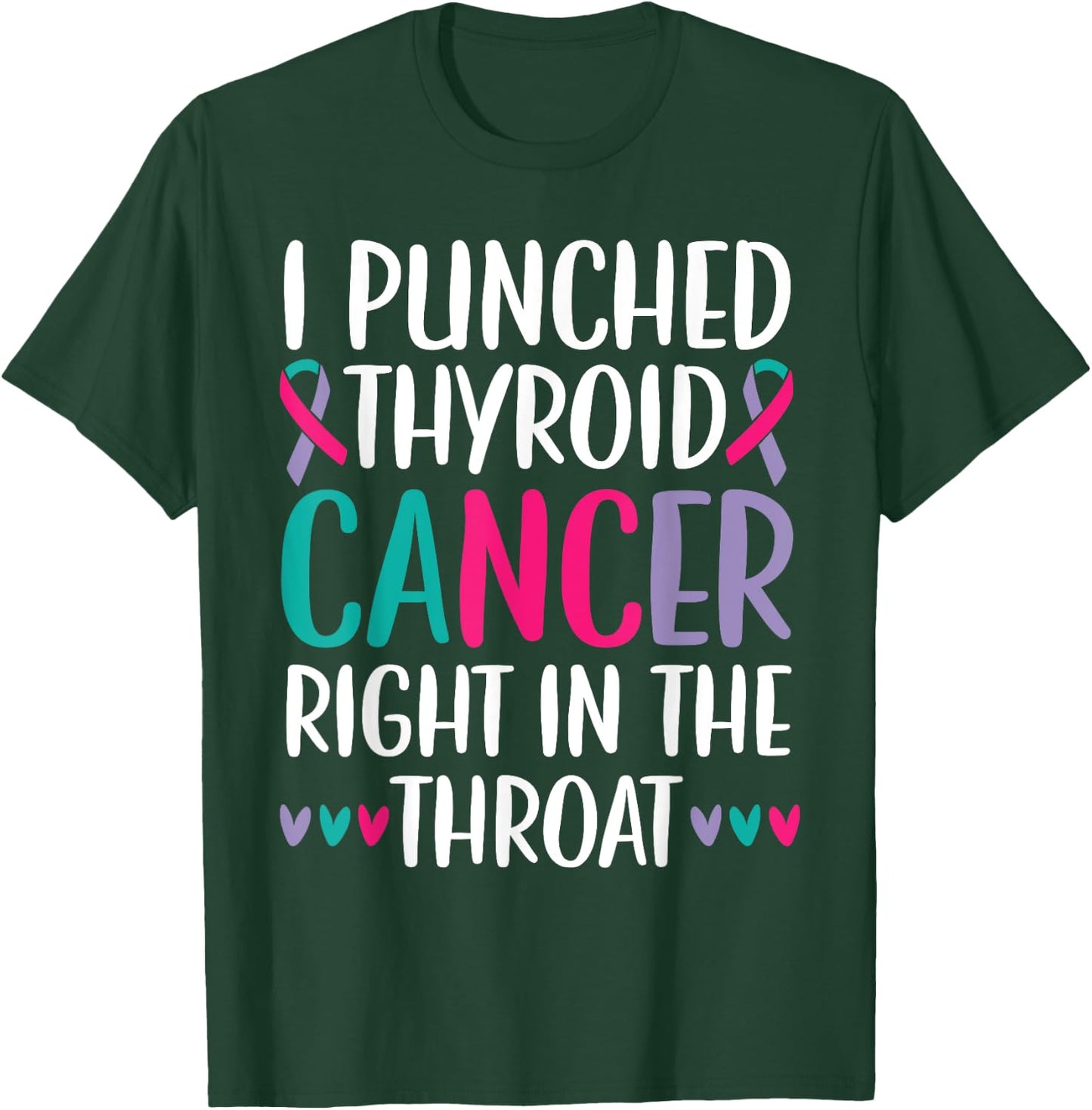 I Punched Thyroid Cancer Right In The Throat Beat Cancer T-Shirt - T-Shirt | Forest