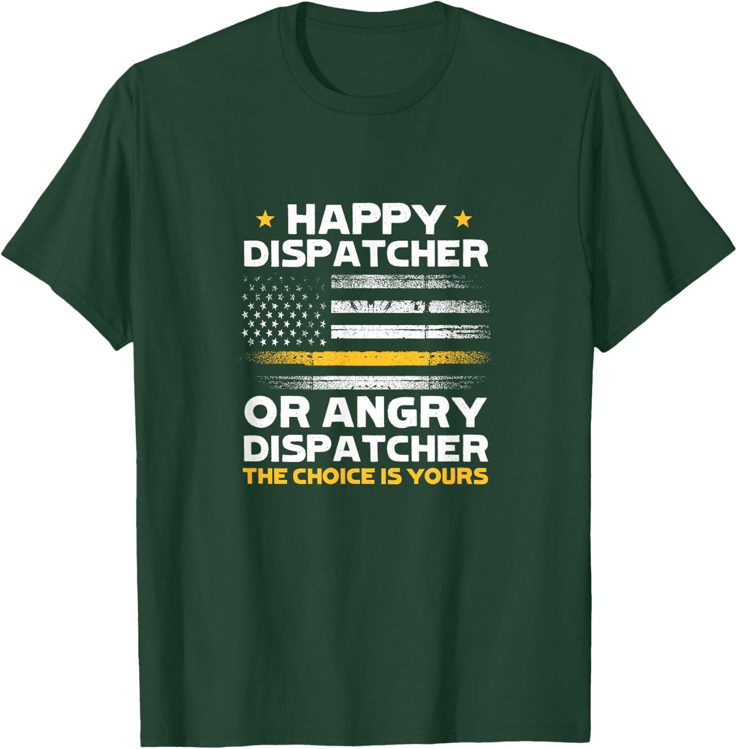 Happy Dispatcher or Angry Dispatcher 911 Operator Emergency T-Shirt - T-Shirt | Forest