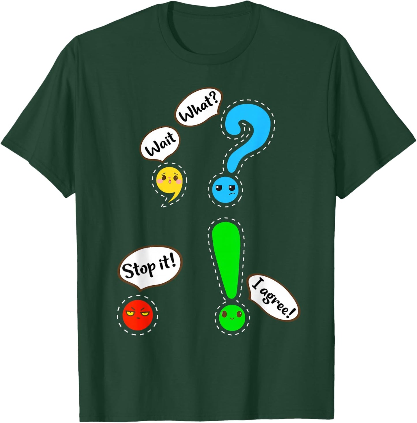 Funny Grammar Punctuation English Teacher Wait, What? Stop. T-Shirt - T-Shirt | Forest