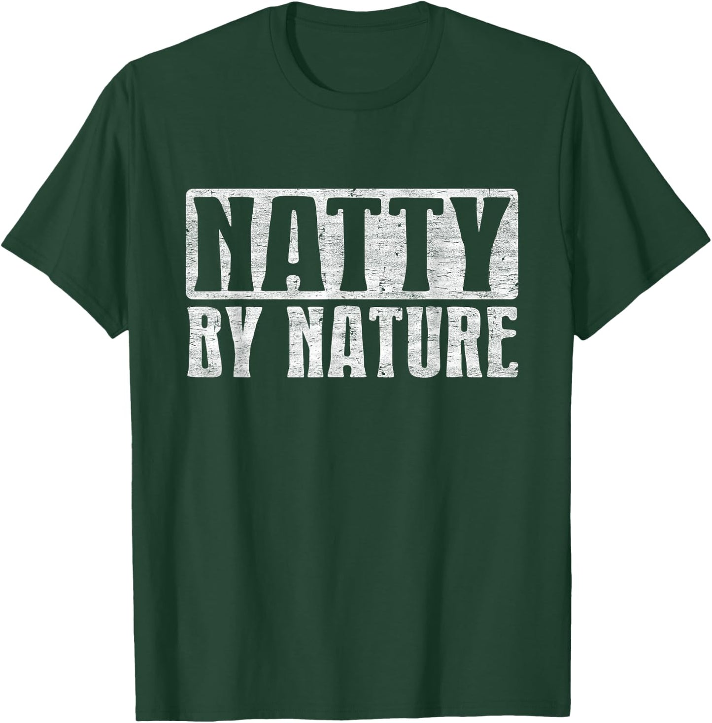 Natty by Nature, Natural Body Funny Bodybuilding Quotes T-Shirt - T-Shirt | Forest