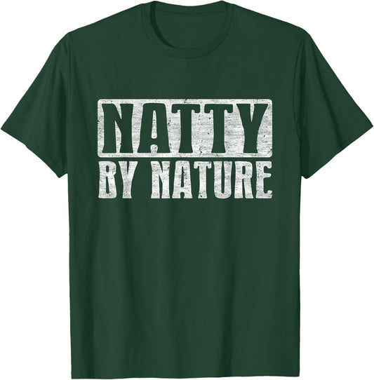 Natty by Nature, Natural Body Funny Bodybuilding Quotes T-Shirt - T-Shirt | Forest