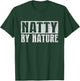 Natty by Nature, Natural Body Funny Bodybuilding Quotes T-Shirt - T-Shirt | Forest