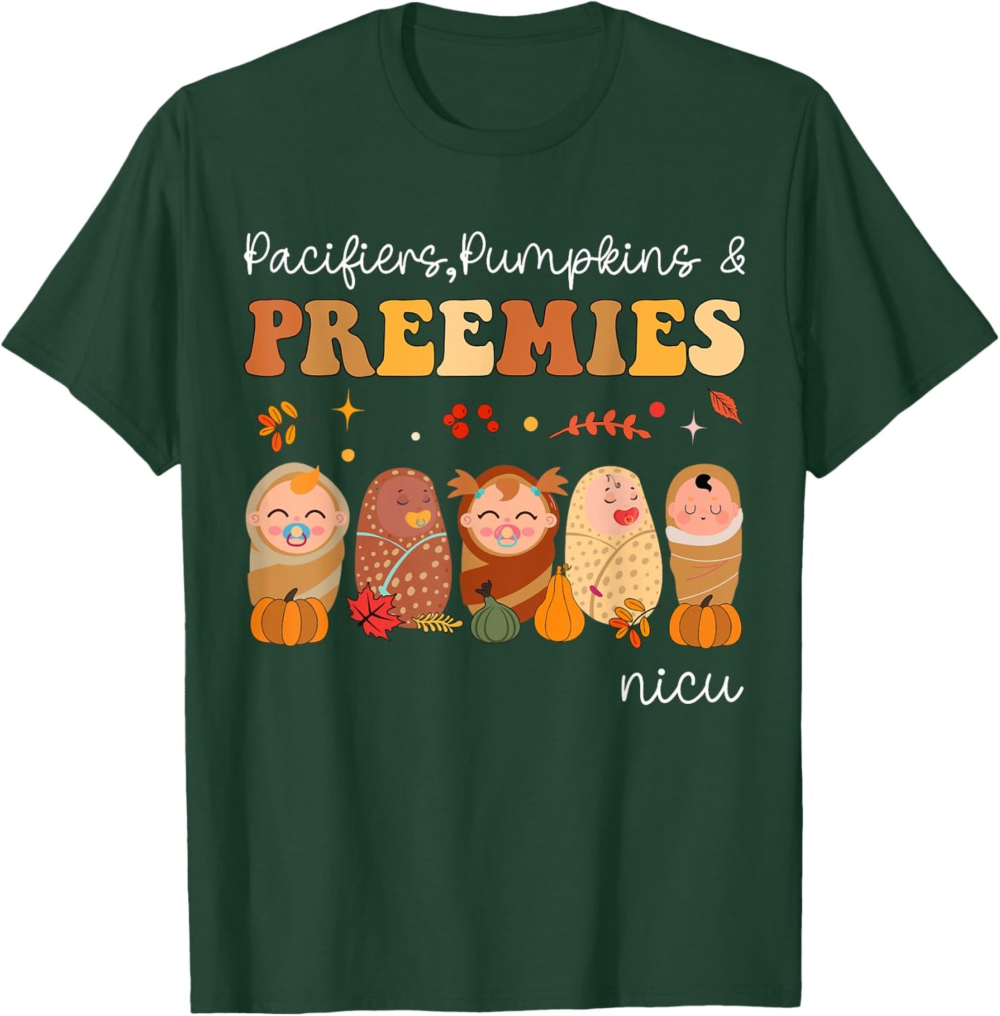 Pacifiers Pumpkins & Preemies Neonatal Nicu Nurse Halloween T-Shirt - T-Shirt | Forest