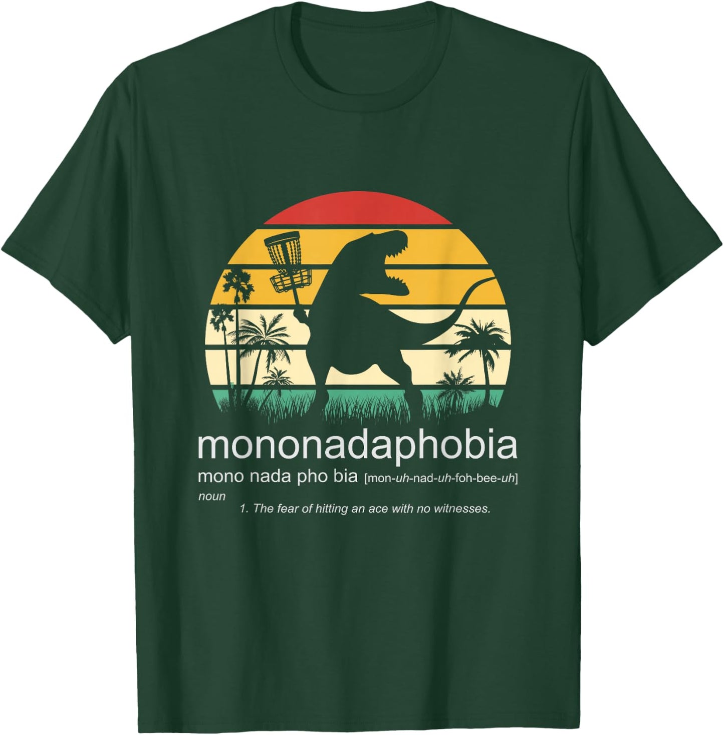 Disc Golf Mononadaphobia funny disk golf T-Shirt - T-Shirt | Forest