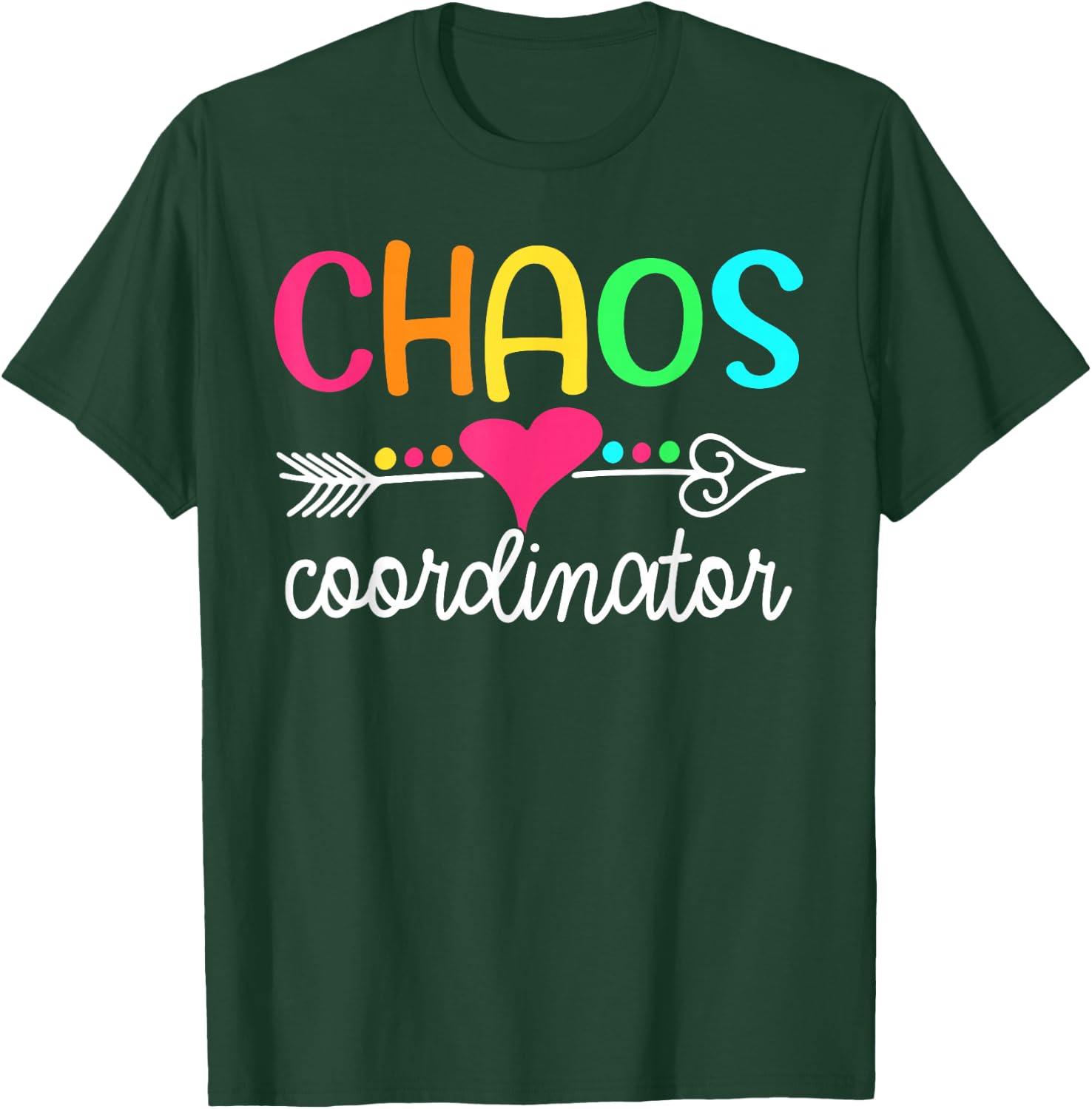 Chaos Coordinator T-Shirt - T-Shirt | Forest
