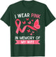 I Wear Pink In Memory Of My Wife T-Shirt - T-Shirt | Forest