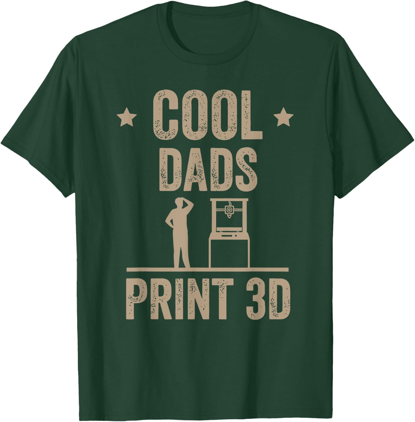 Cool Dads Print 3D Funny 3D Printer For Dad T-Shirt - T-Shirt | Forest