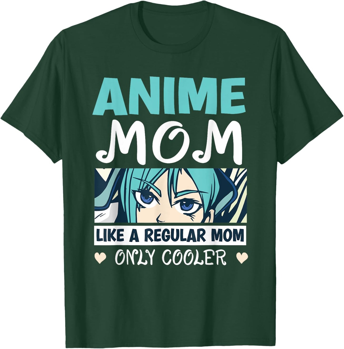 Anime Mom Like A Regular Mom Only Cooler Manga Kawaii T-Shirt - T-Shirt | Forest