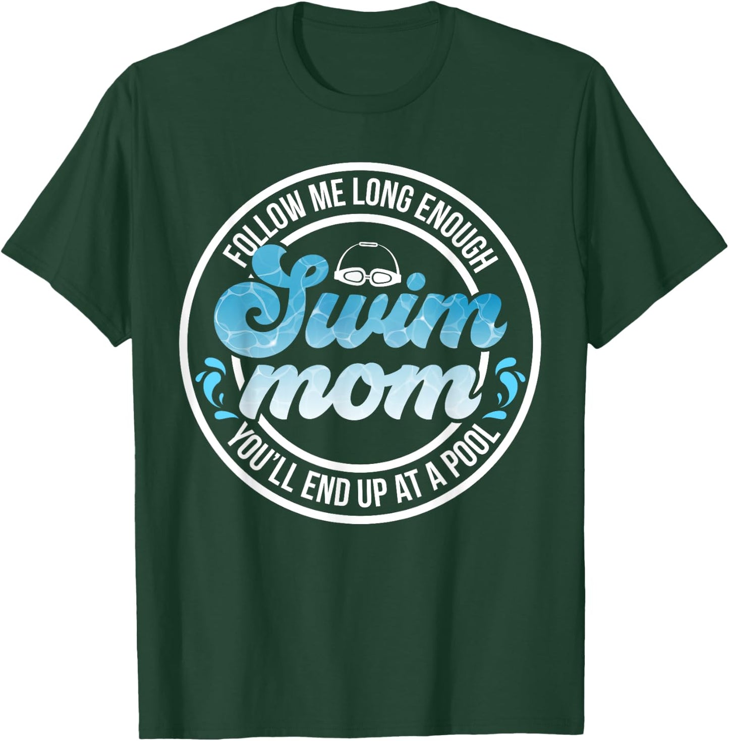 Swim Mom of A Swimmer Mother Funny Swimming Mom Swim Mama T-Shirt - T-Shirt | Forest