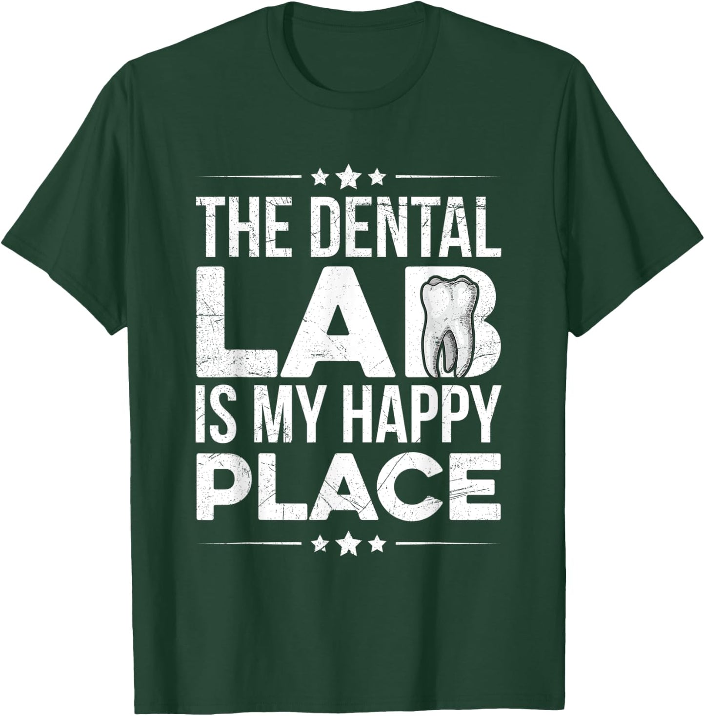 The dental lab is my happy place Quote for a Dental Lab Tech T-Shirt - T-Shirt | Forest
