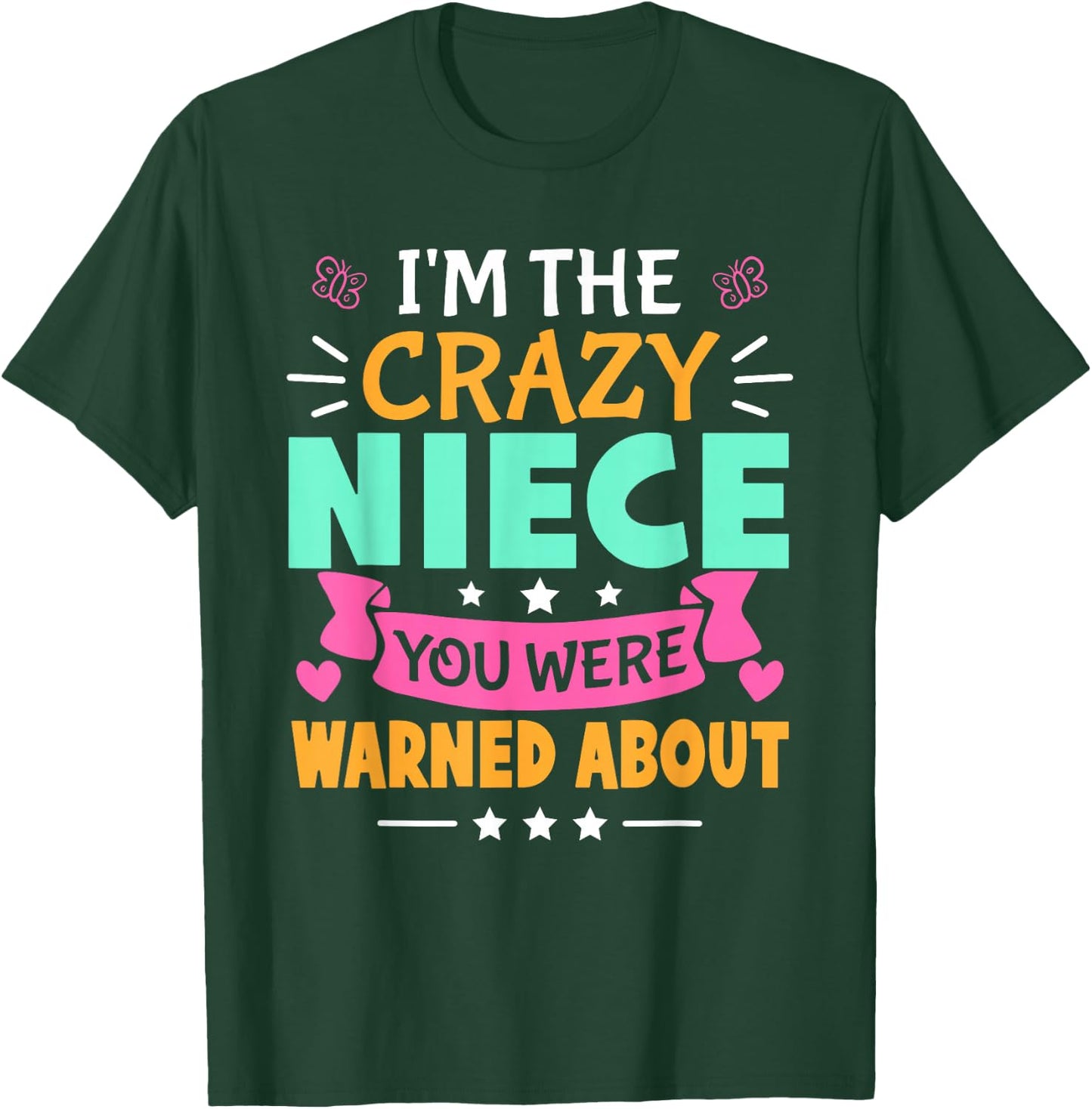 I'm The Crazy Niece You Were Warned About For Girls T-Shirt - T-Shirt | Forest