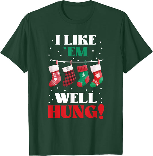 I Like 'Em Well-Hung Funny Christmas Xmas Socks T-Shirt - T-Shirt | Forest